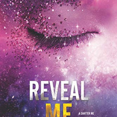 VIEW PDF 📖 Reveal Me (Shatter Me Novella Book 4) by  Tahereh Mafi PDF EBOOK EPUB KIN