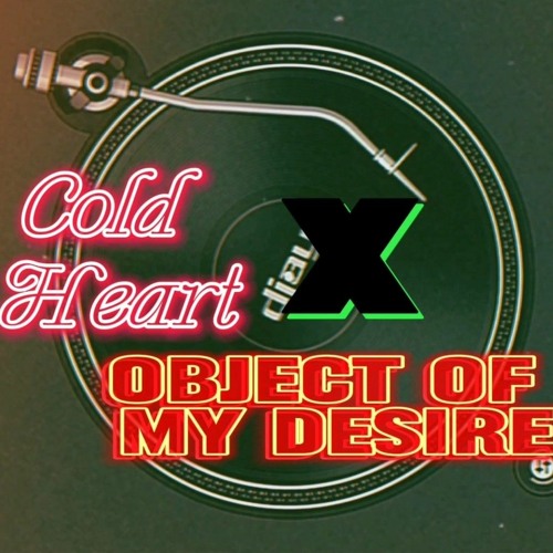 Stream Cold Heart X Object of My Desire (Momoz Version) by Momoz