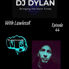 DJ Dylan Bringing The Hard Tunes with LawlessK