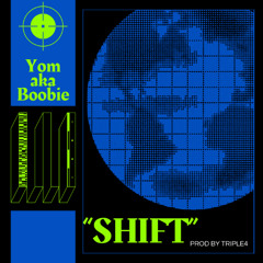 YOM aka Boobie - Shift (Prod by Triple4)