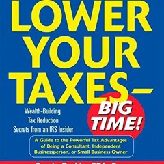 [READ] EBOOK 📔 Lower Your Taxes - Big Time! : Wealth-Building, Tax Reduction Secrets