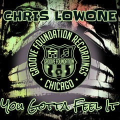 Chris Lowone - You Gotta Feel It (Radio Edit)