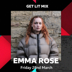 THE GET LIT MIX - EMMA ROSE BBC 1XTRA