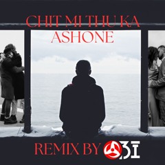 CHIT MI THU KA ASHONE (OBI REMIX)