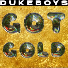 DUKEBOYS - GOT GOLD