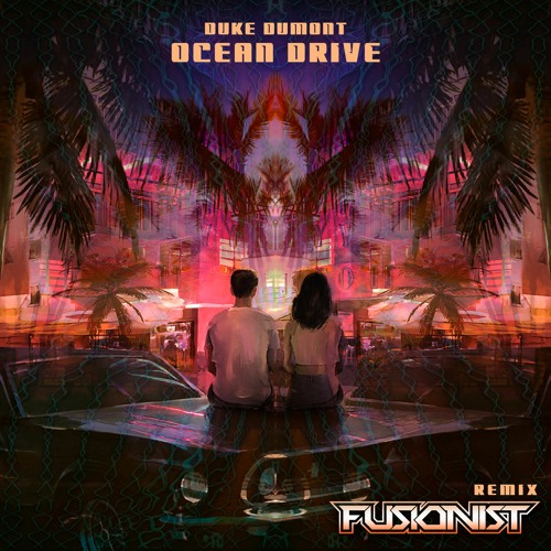 Stream Duke Dumont - Ocean Drive (Fusionist Remix) ▸ Free Download by  Fusionist | Listen online for free on SoundCloud