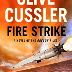 Clive Cussler Fire Strike (The Oregon Files Book 17) Ebook Free Download