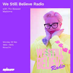 We Still Believe Radio with The Blessed Madonna - 29 March 2021