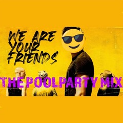 I made the poolparty djset from WE ARE YOUR FRIENDS