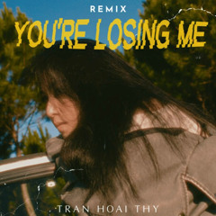 Demo You're Losing Me (Nhạc Nhóm) - T.Trance Remix