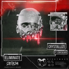 Eliminate - Crystallize (SATOSHI HARD REMIX)