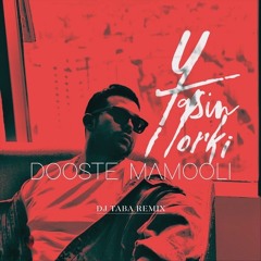 Yasin Torki - Dooste Mamooli (Dj Taba Remix)