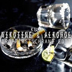 Nikotine & Alkohol (DROPFIRST Schranz Edit) FREE DOWNLOAD