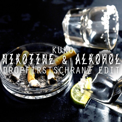 Nikotine & Alkohol (DROPFIRST Schranz Edit) FREE DOWNLOAD