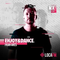 Enjoy & Dance With Fran Ares #303 · Fran Ares 2horas set