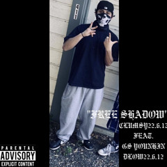 “Free Shadow” (Prod. Seb Sosa) Clumsy22.6.12 Feat. Gs Youngin DLow22.6.12