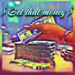 GET THAT MONEY Cooley T ft. Hillside, CoCoaLaRey