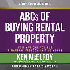 Access EPUB 📫 Rich Dad Advisors: ABC'S of Buying a Rental Property: How You Can Achi