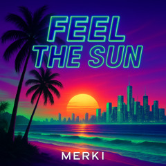 Merki - Feel The Sun