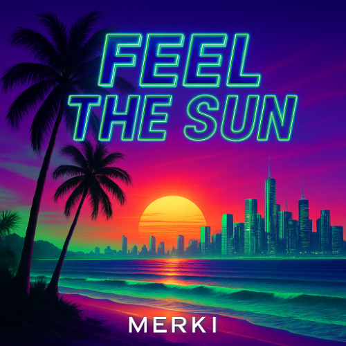Merki - Feel The Sun