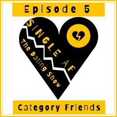 "Category Friends" | Single AF: The Dating Friends