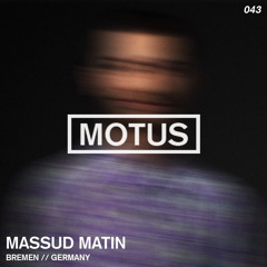 Motus Podcast // 043 - Massud Matin (Damavand Records)