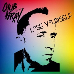 Chub Kray - Lose Yourself