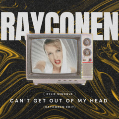 Kylie Minogue - Can't Get You Out Of My Head (Rayconen Edit)