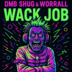 DMB SHUGG & WORRALL WACK JOB
