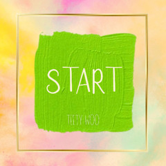 START / Teety Woo