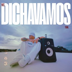 Nos dichavamos