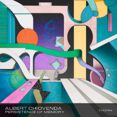 Albert Chiovenda - Persistence Of Memory [LP] EVOD Digital [EVD064]