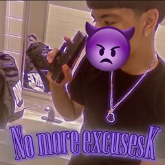 No More ExcusesK