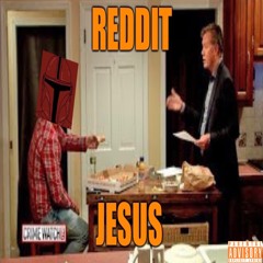 REDDIT JESUS (A True Story) feat. Lil Hansen