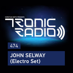 Tronic Podcast 474 with John Selway (Electro Set)