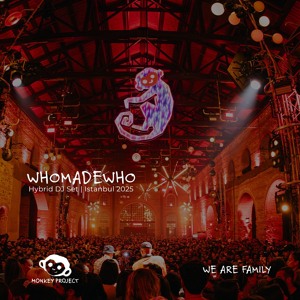 WhoMadeWho - Monkey Project - Istanbul