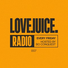 LOVEJUICE RADIO #007