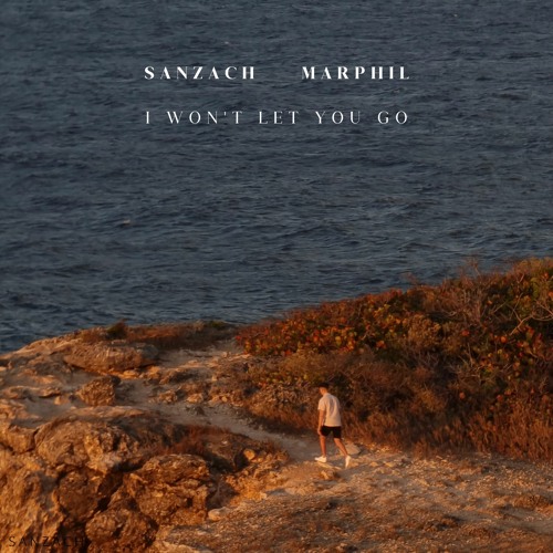 Sanzach, Marphil - I Won't Let You Go
