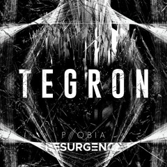 RESURGENCE EDITION ||| PHOBIA PROJECT||| TEGRON