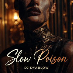Slow Poison - REMASTERED | DEEP HOUSE ORIGINAL SONG