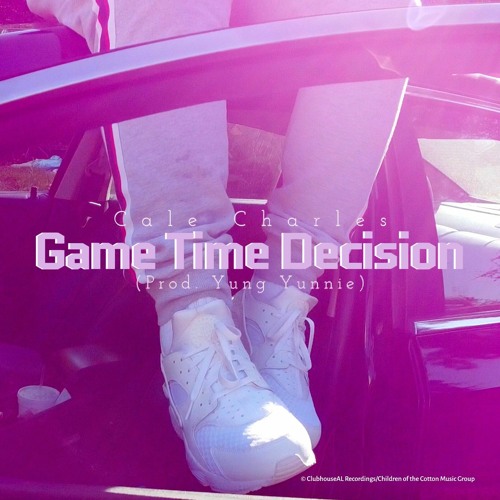 Game Time Decision (Prod. Yung Yunnie)