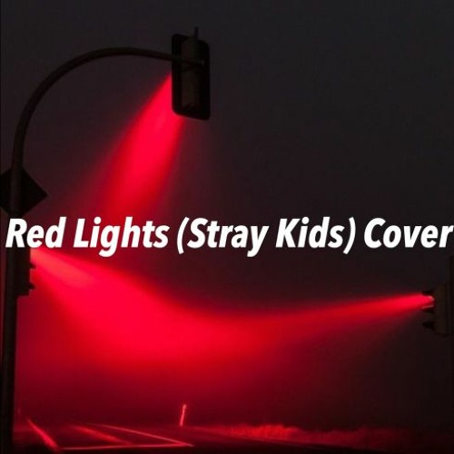 Stream Red Lights (Stray Kids) Cover by Amelia Haydel Listen online