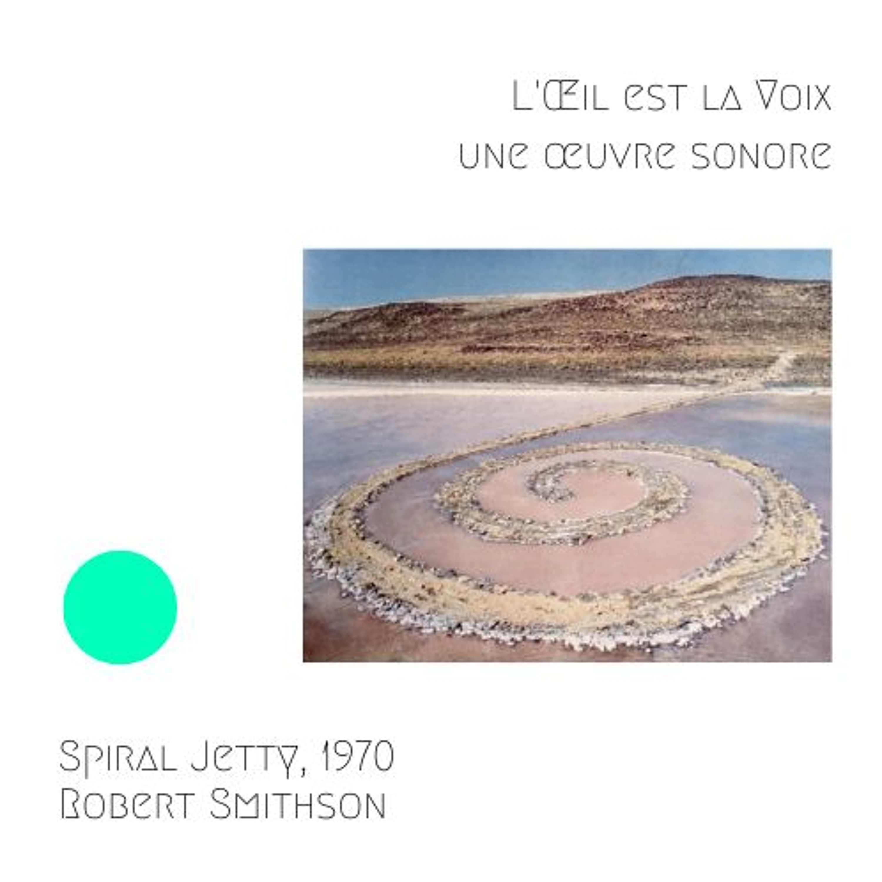 Spiral Jetty, 1970, Robert Smithson