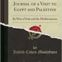 [ACCESS] EBOOK 📰 Notes From a Private Journal of a Visit to Egypt and Palestine (Cla