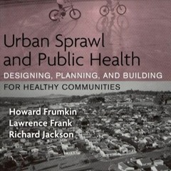 ⚡Read🔥Book Urban Sprawl and Public Health: Designing, Planning, and Building for