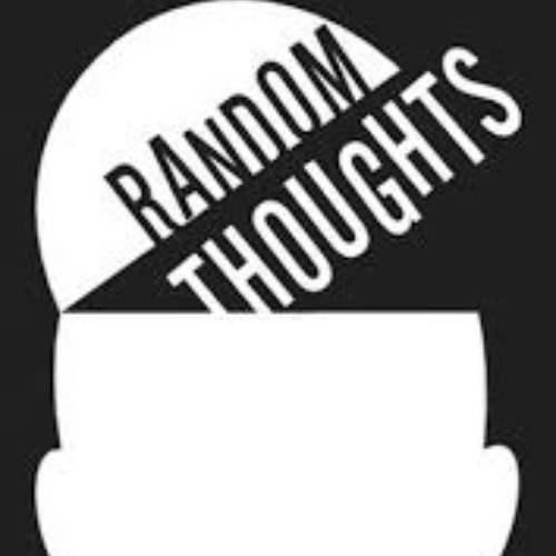 RANDOM THOUGHTS