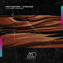 FREE DOWNLOAD: Foo Fighters - Everlong (Lu:nera Remake) [Melodic Deep]