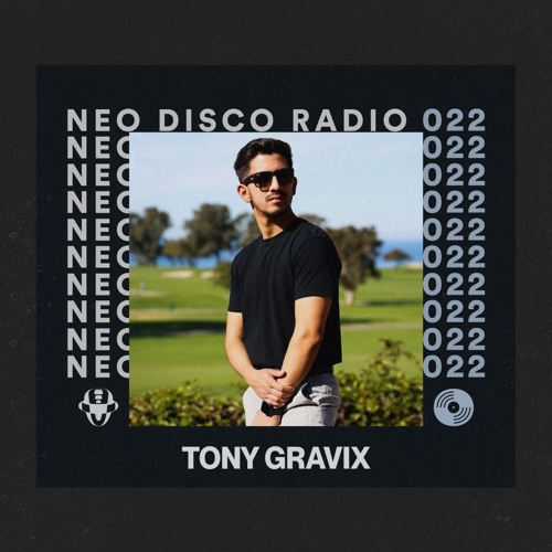 Neo Disco Radio 022: Tony Gravix - Tech House Mix