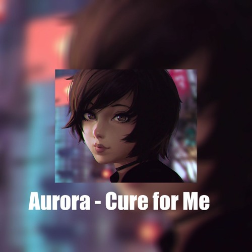 Stream Aurora Cure For Me Slowed Reverb By 𝓝𝔂𝓾𝔃𝓪 Listen Online For Free On Soundcloud