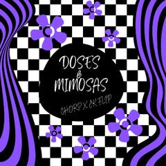 Cherub - Doses & Mimosas (Chorp X J.K. Flip)